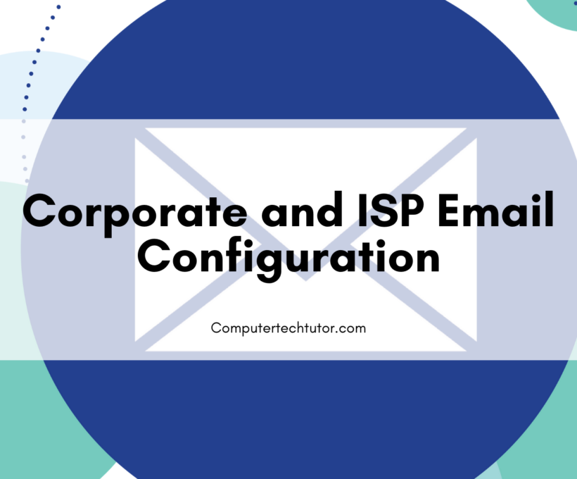 1.6 Corporate and ISP email configuration